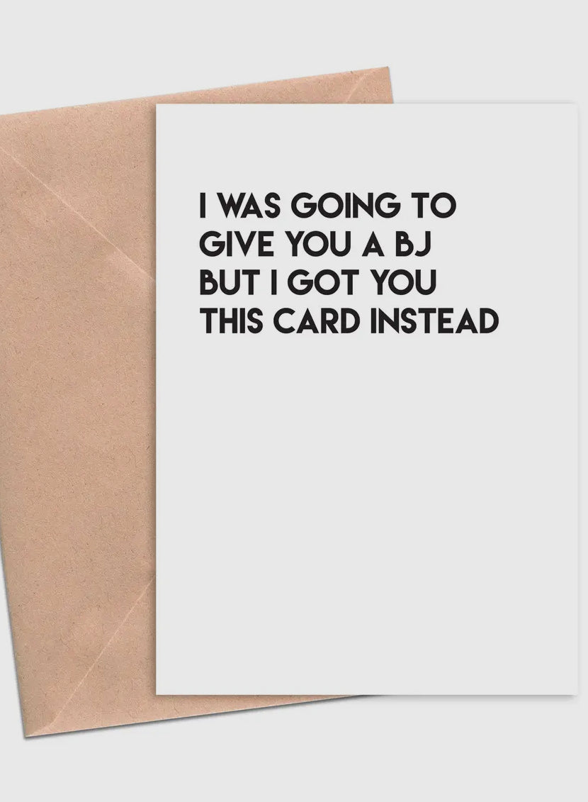 I Was Going to Give You a BJ Card-Cards-Crimson and Clover Studio-The Silo Boutique, Women's Fashion Boutique Located in Warren and Grand Forks North Dakota