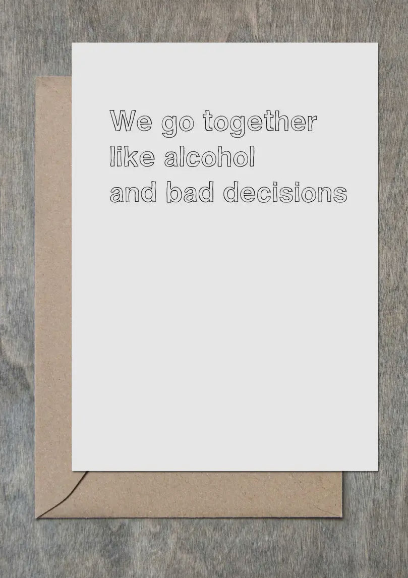 We Go Together Like Alcohol And Bad Decisions Card-Cards-Crimson and Clover Studio-The Silo Boutique, Women's Fashion Boutique Located in Warren and Grand Forks North Dakota