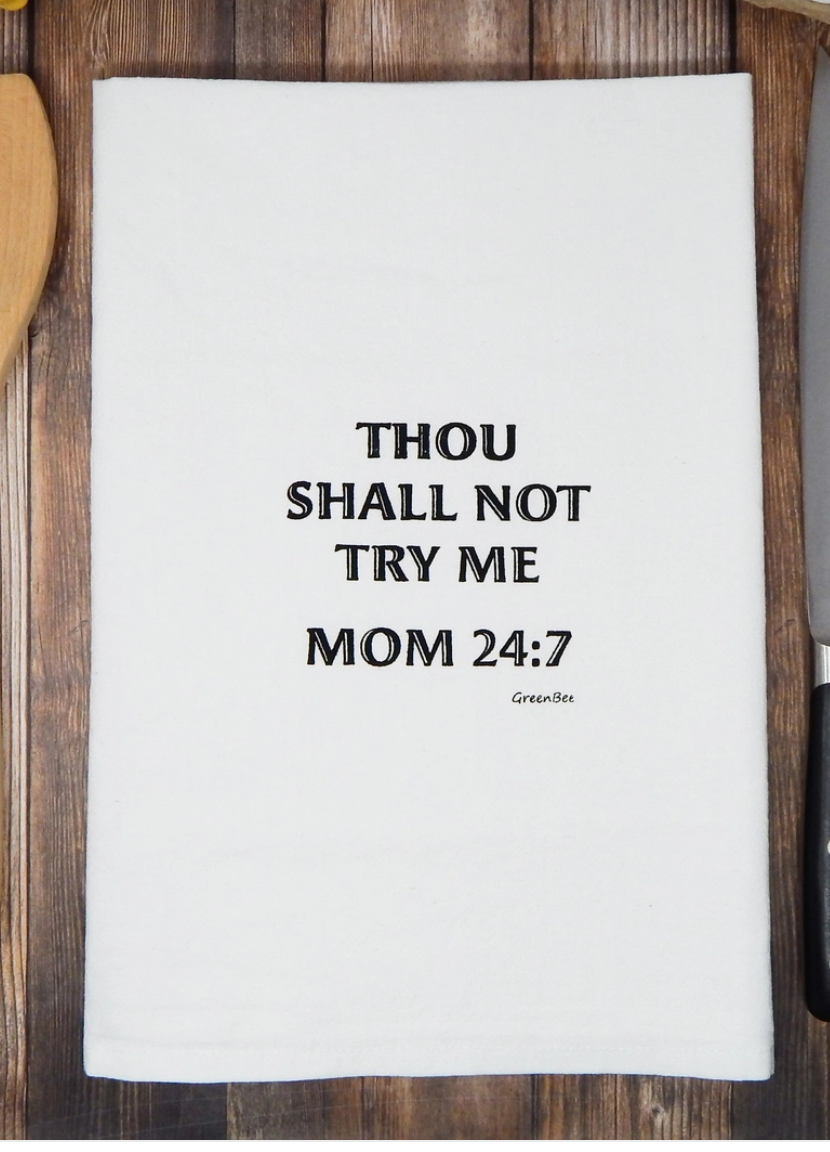 Though Shall Not Try Me Dish Towel-Tea Towels-Green Bee-The Silo Boutique, Women's Fashion Boutique Located in Warren and Grand Forks North Dakota