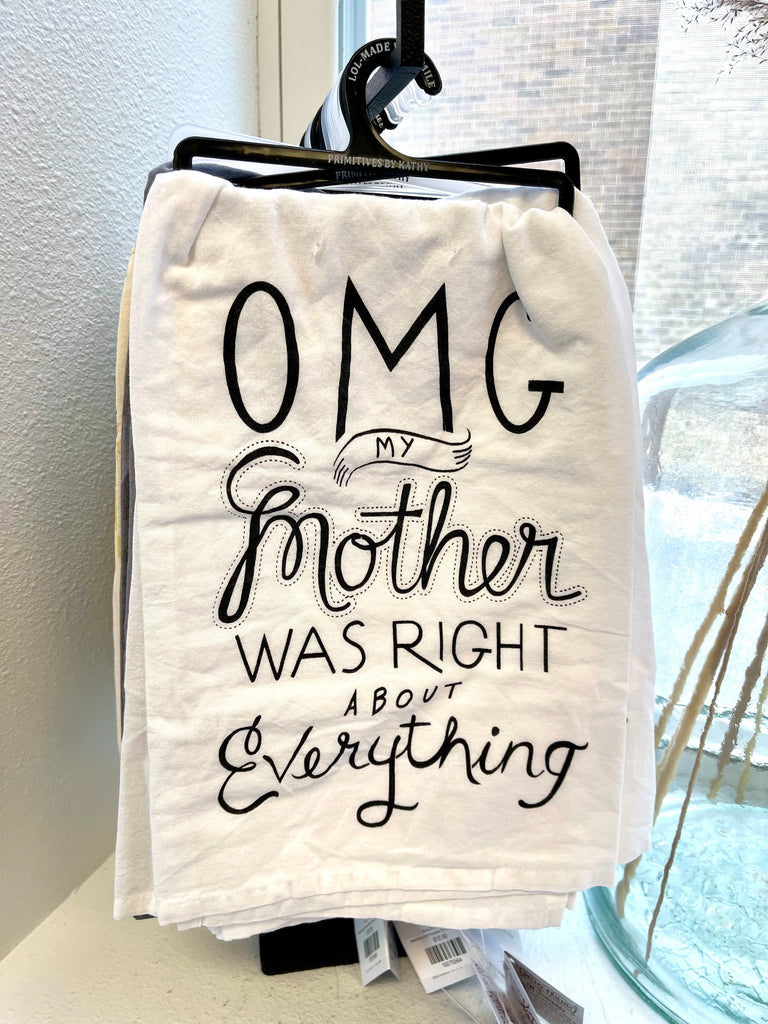 White Omg My Mother Was Right Kitchen Towel-Tea Towels-primitives-The Silo Boutique, Women's Fashion Boutique Located in Warren and Grand Forks North Dakota
