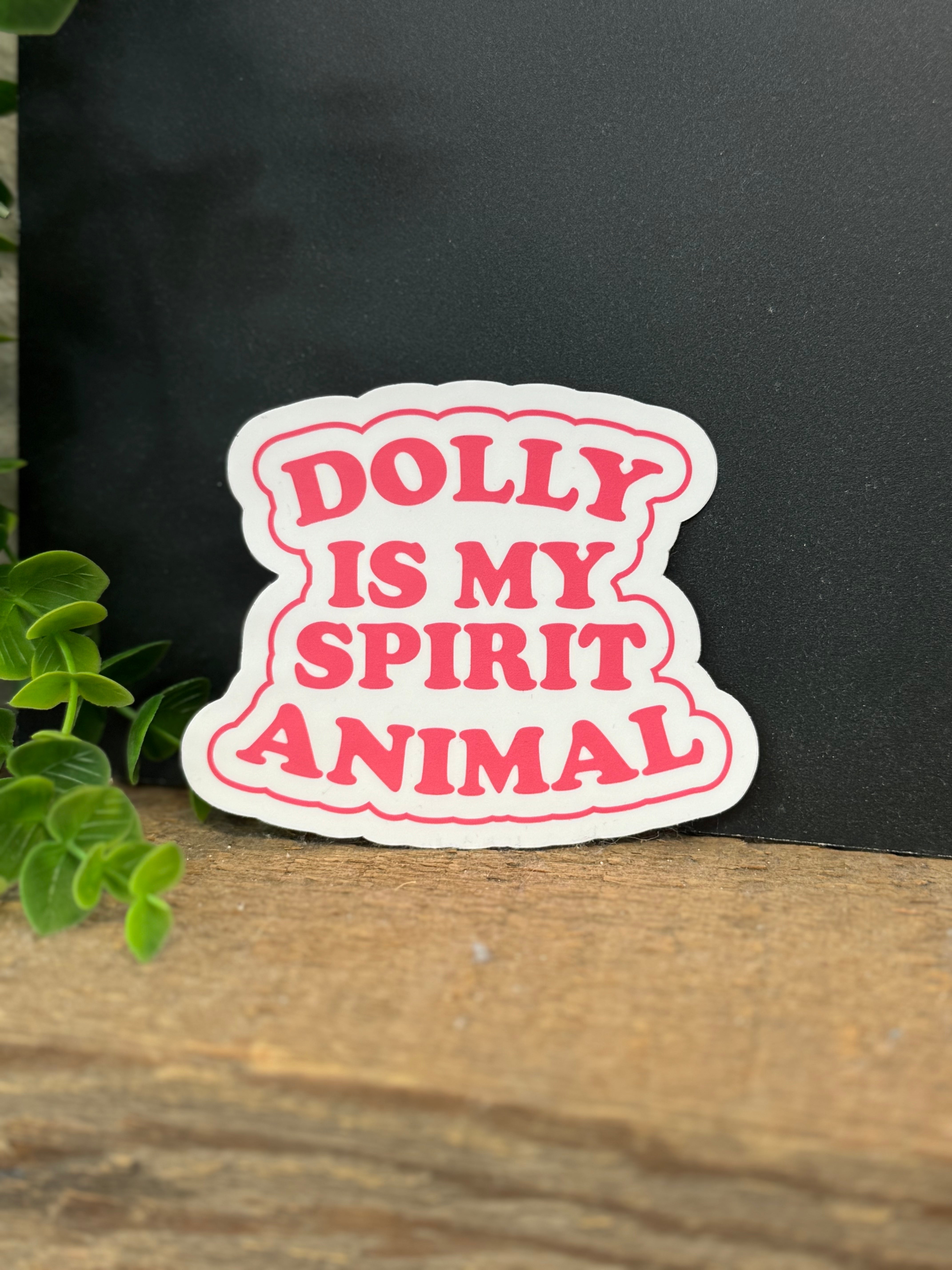 Dolly Is My Spirit Animal Sticker-Stickers-fair-The Silo Boutique, Women's Fashion Boutique Located in Warren and Grand Forks North Dakota
