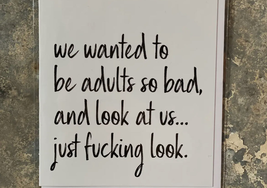 Wanted to be Adults Greeting Card-Cards-crooked halo-The Silo Boutique, Women's Fashion Boutique Located in Warren and Grand Forks North Dakota