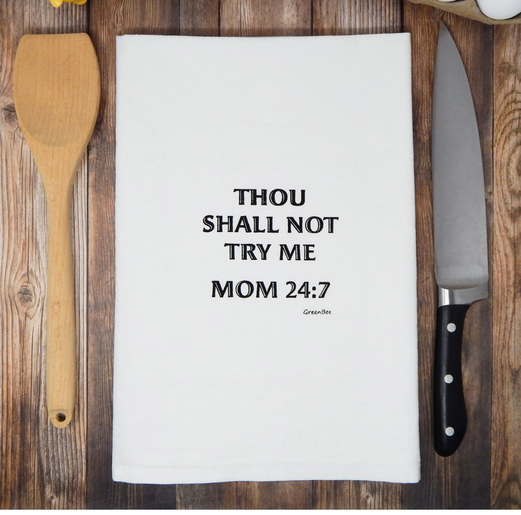 Though Shall Not Try Me Dish Towel-Tea Towels-Green Bee-The Silo Boutique, Women's Fashion Boutique Located in Warren and Grand Forks North Dakota